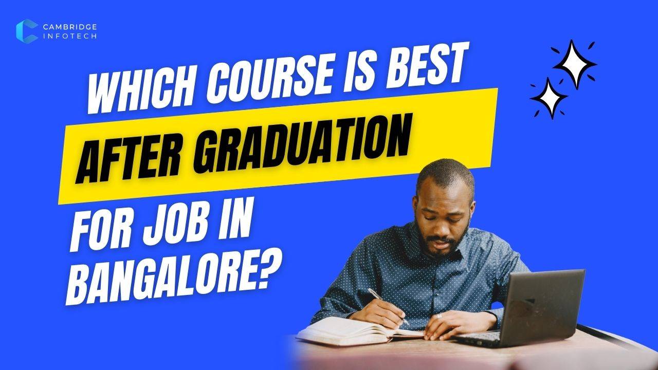 Which course is best after graduation for job in Bangalore