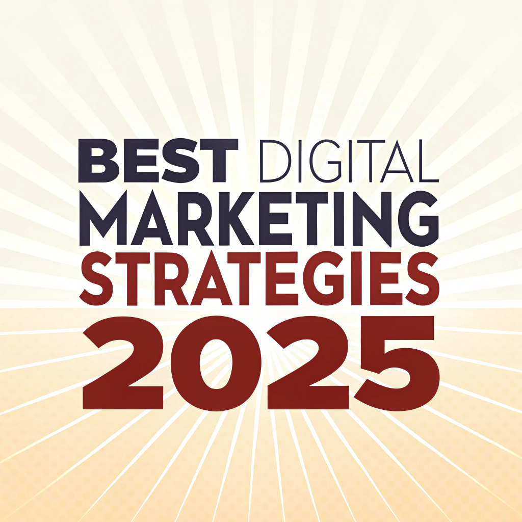 Best digital marketing strategies 2025