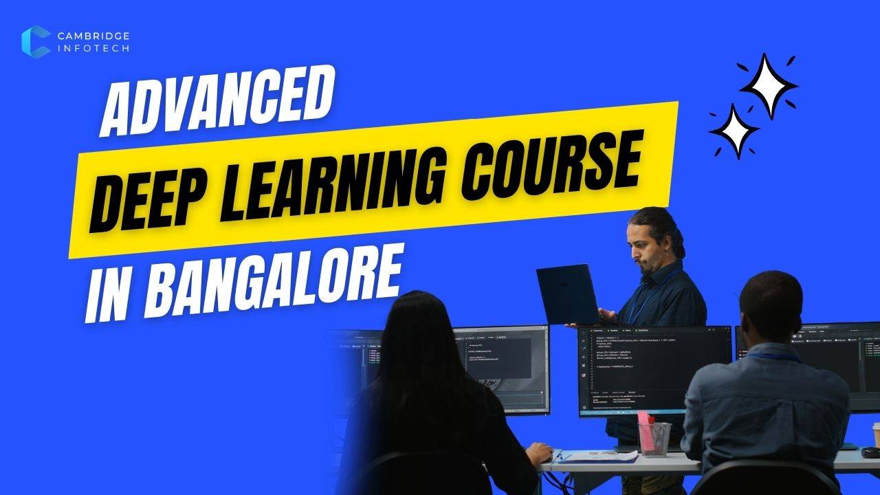 Deep Learning Course in Bangalore – Practical Training Guide