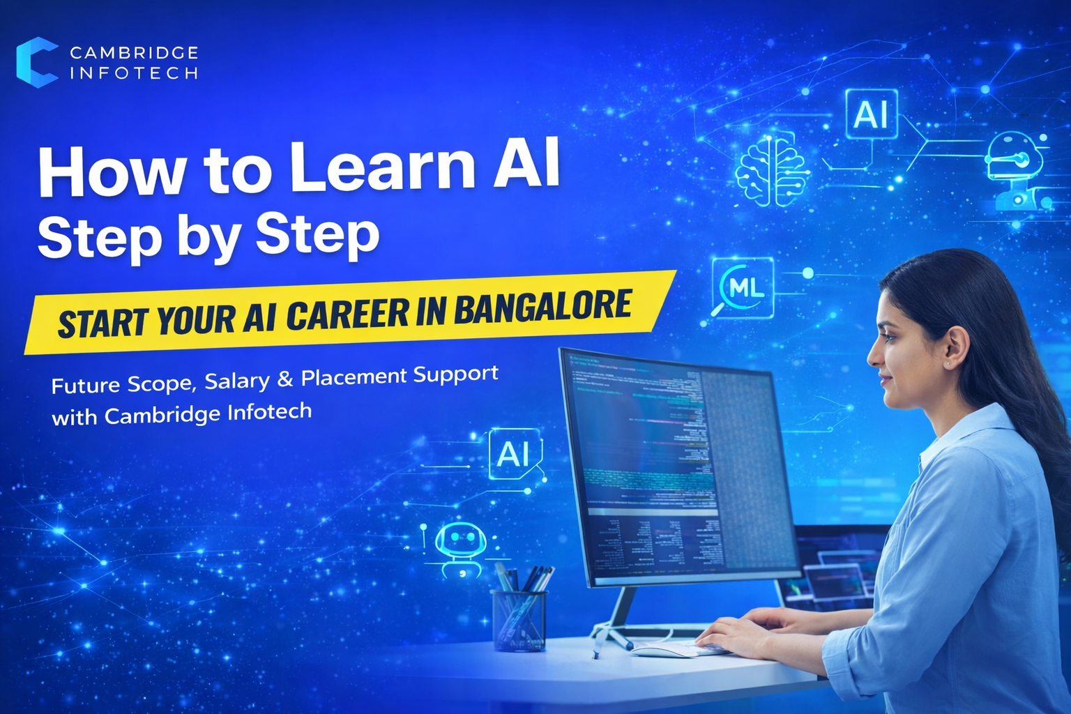 How to learn AI step by step in Bangalore with AI training and placement support at Cambridge Infotech