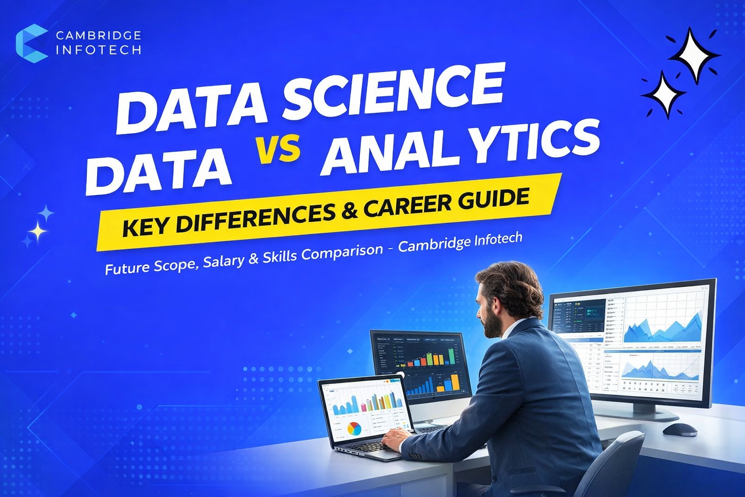 Data Science vs Data Analytics key differences career guide by Cambridge Infotech