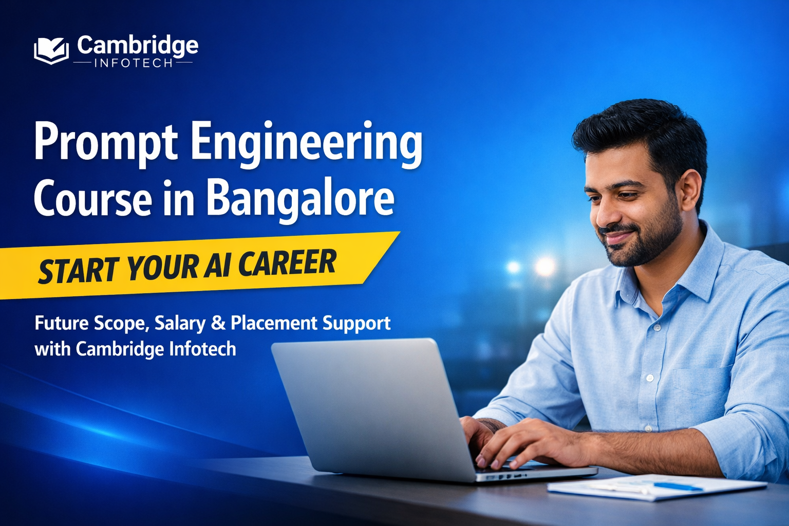 Prompt Engineering Course in Bangalore banner by Cambridge Infotech featuring bold blue gradient background, yellow start your AI career highlight, and professional Indian man working on laptop.