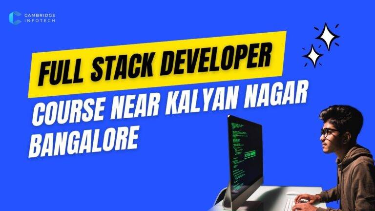 Best Full Stack Course Near Kalyan Nagar Bangalore 2026