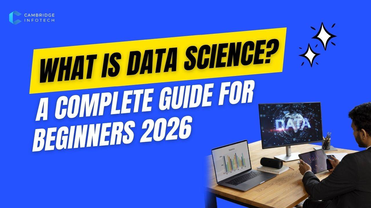What Is Data Science A Complete Guide for Beginners 2026