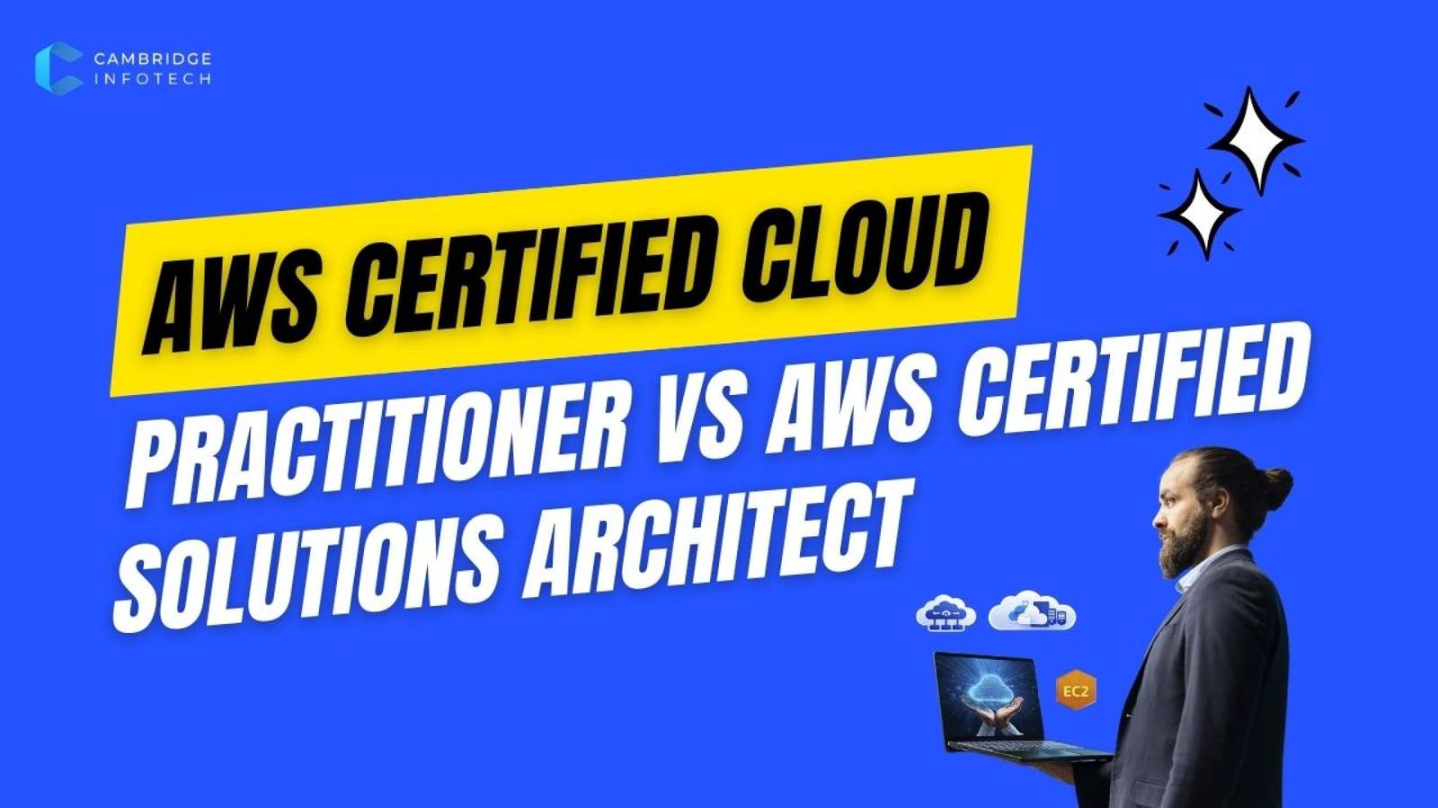 Featured image comparing AWS Certified Cloud Practitioner vs AWS Certified Solutions Architect with professional holding laptop and AWS cloud career graphics