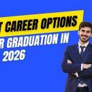 Blog - New Trends 23 Best Career Options After Graduation in India 2026 featured image