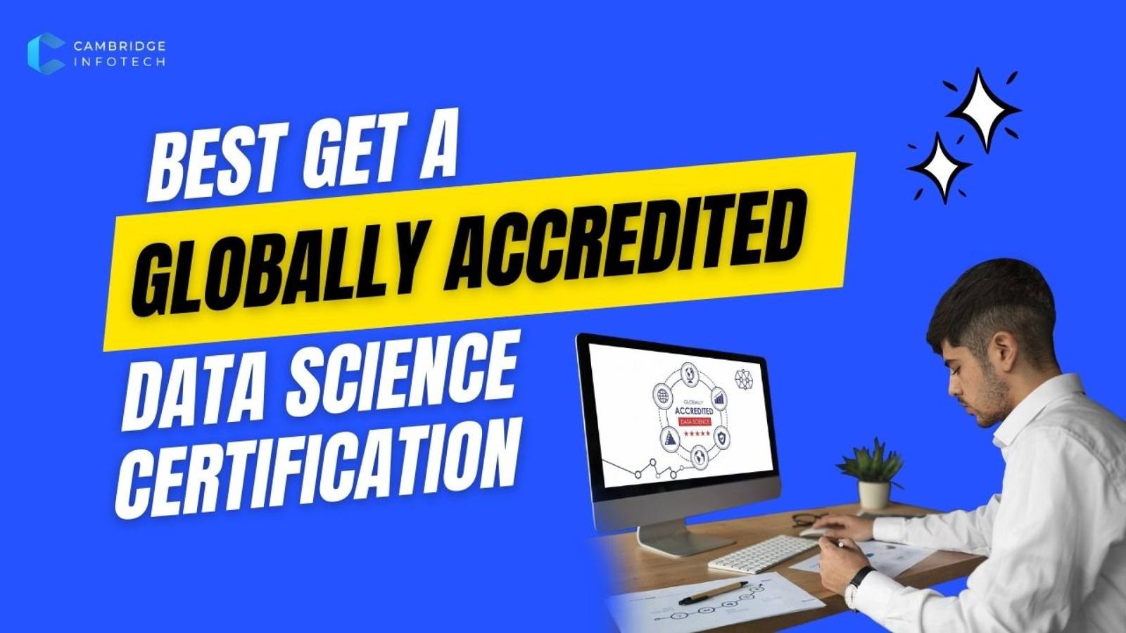 Cambridge Infotech featured image showing a professional holding a laptop with a futuristic globe and city background, promoting a Globally Accredited Data Science Certification with AI, Machine Learning, Cloud & Big Data training, and 100% placement support.