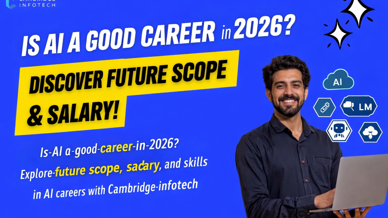 why AI is a good career in 2026 – future scope, salary, and AI career opportunities by Cambridge Infotech