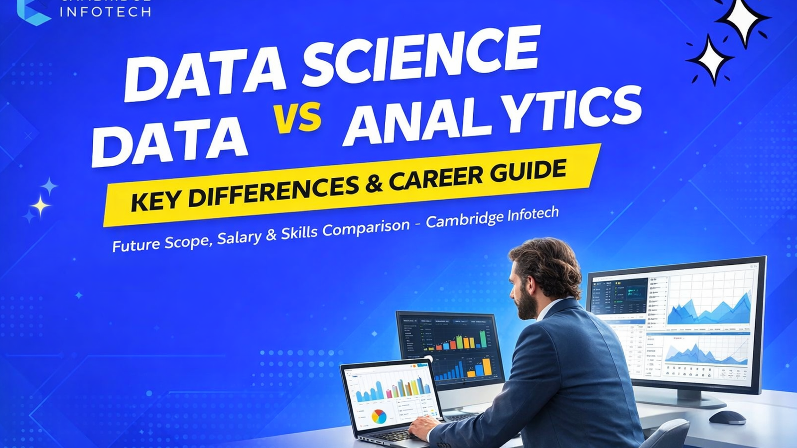 Data Science vs Data Analytics key differences career guide by Cambridge Infotech