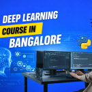 Deep Learning Course in Bangalore – Practical Training Guide
