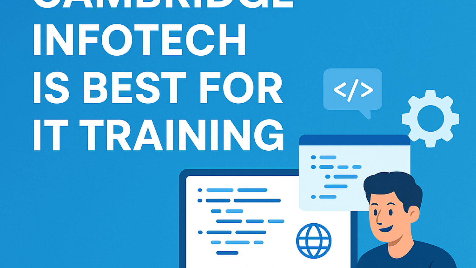 Why Cambridge Infotech is Best for IT Training