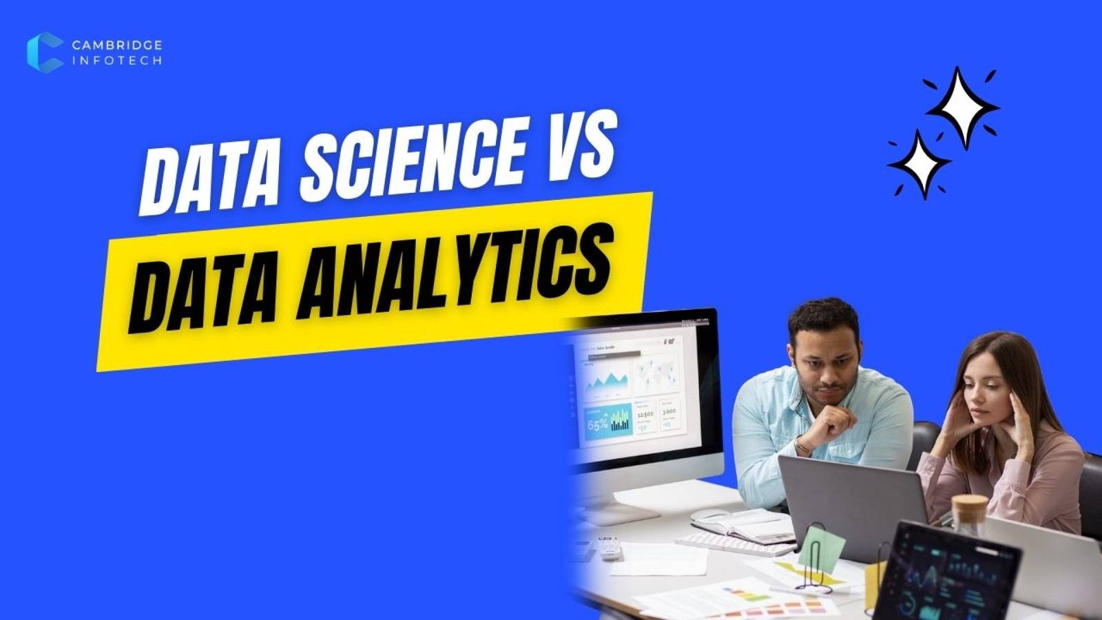 Data Science vs Data Analytics key differences career guide by Cambridge Infotech