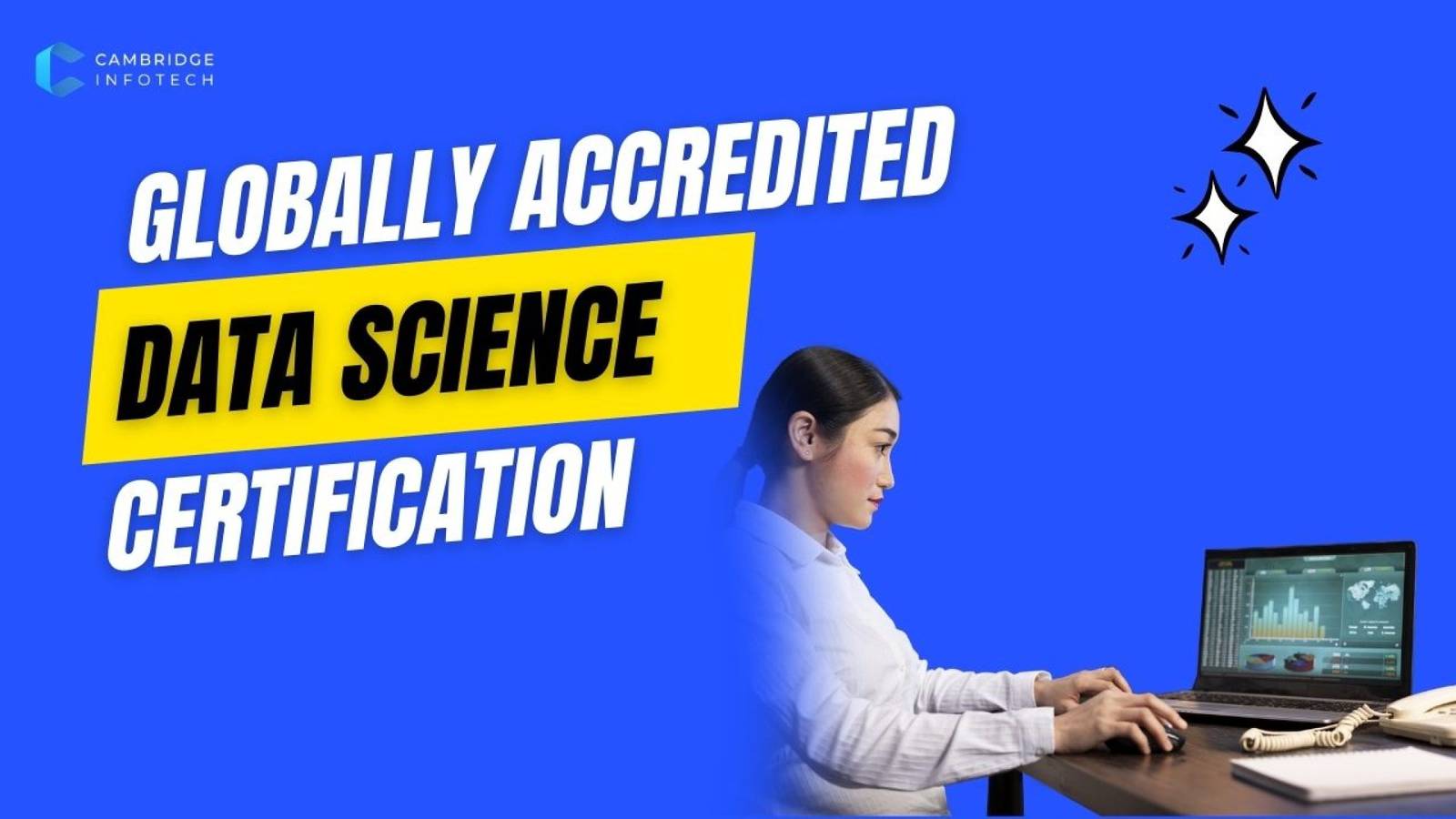 Globally accredited data science certification course by Cambridge Infotech with 100% placement support in Bangalore