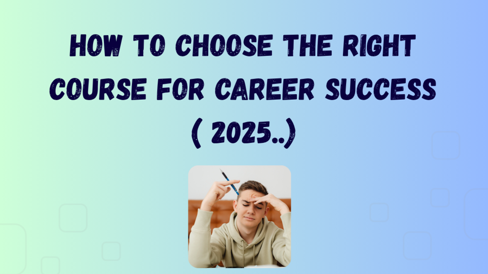 How to choose the right course