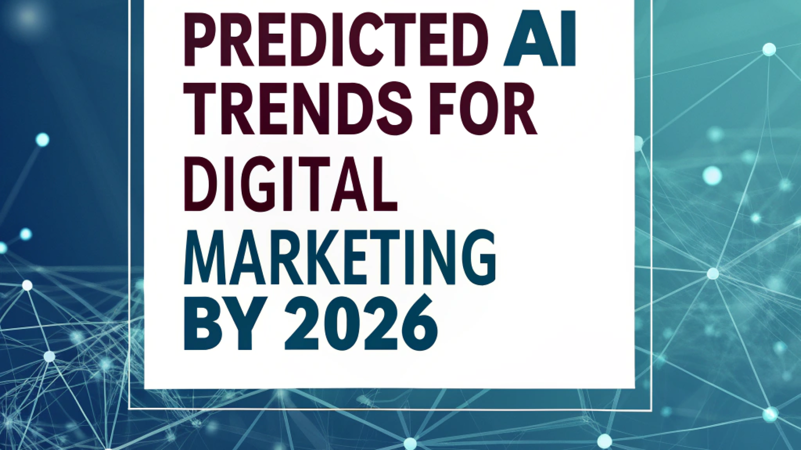 predicted-ai-trends-for-digital-marketing-by-2026